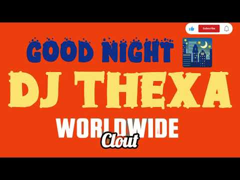 Goodnight - Dj Thexa feat Sq Musiq , 6ixkay , Pogisho & The Ambassadors