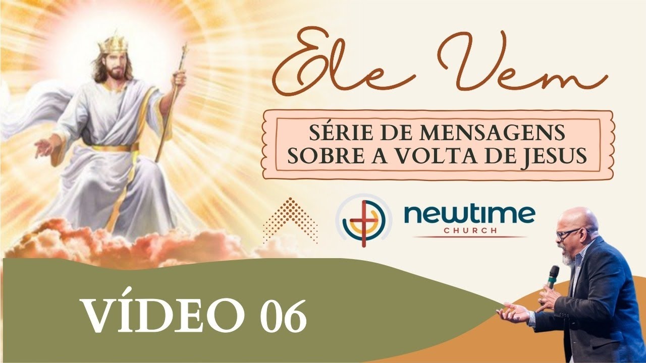 Série: Ele Vem | A Sequência Bíblica das Profecias