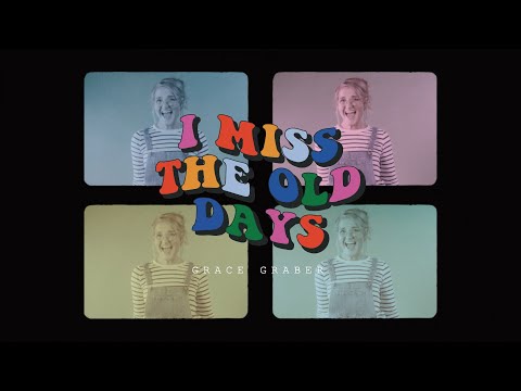 I Miss The Old Days Music Video by Grace Graber