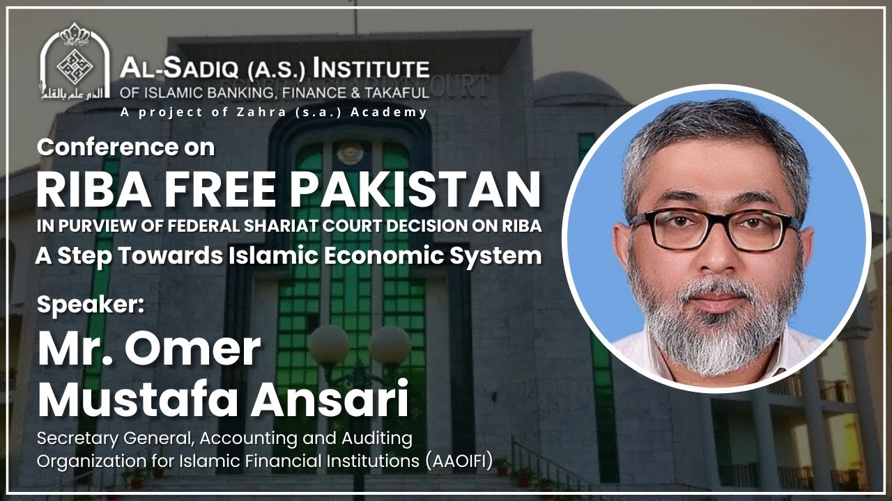 Mr. Omar Mustafa Ansari | Conference on Riba Free Pakistan | Al-Sadiq (a.s) Institute