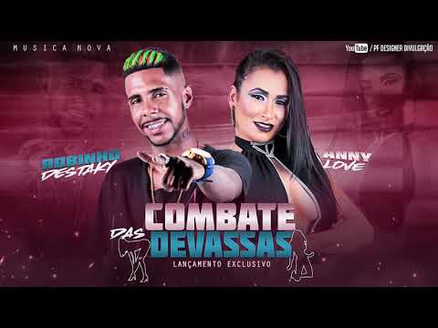 ROBINHO DESTAKY E ANNY LOVE - COMBATE DAS DEVASSAS ( MUSICA NOVA )