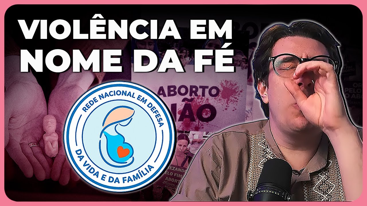 A REDE DE ASSÉDIO E PERSEGUIÇÃO PROMOVIDA POR ONGS "PRÓ-VIDA"