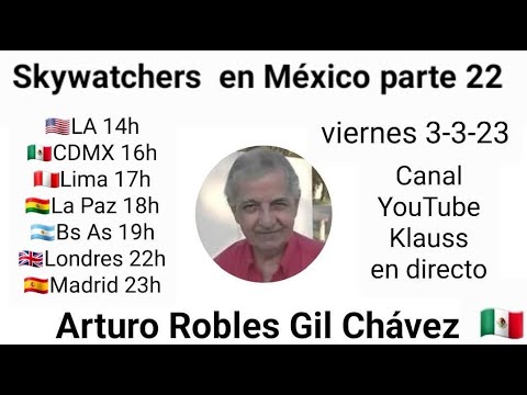 Skywatchers en México parte 22 // Arturo Robles Gil 🇲🇽 @ufolandia22 (3-3-23)