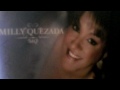 MILLY QUEZADA,( Aunque Me Rompa En Dos + Caro )