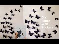 Easy Paper Butterfly Wall Decoration Diy Butterfly Wall Decoration Ideas