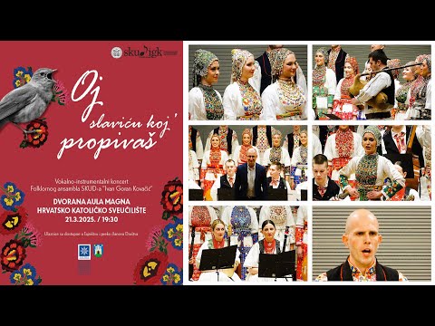 "Oj slaviću koj' propivaš" - FA SKUD-a Ivan Goran Kovačić, vokalno instrumentalni koncert