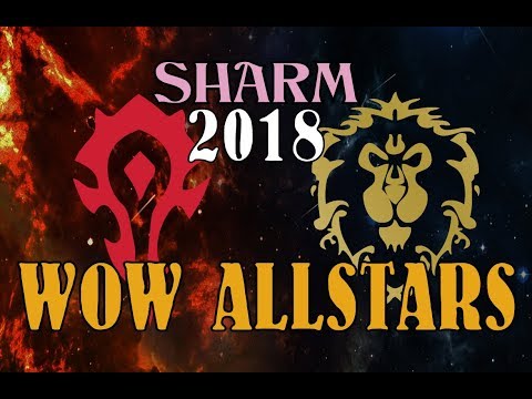 Sharm ~ WoW Allstars 2018 (World Of Warcraft Song)