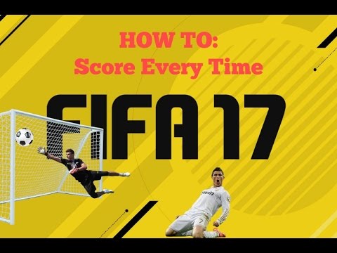 How to Score Everytime in FIFA 17