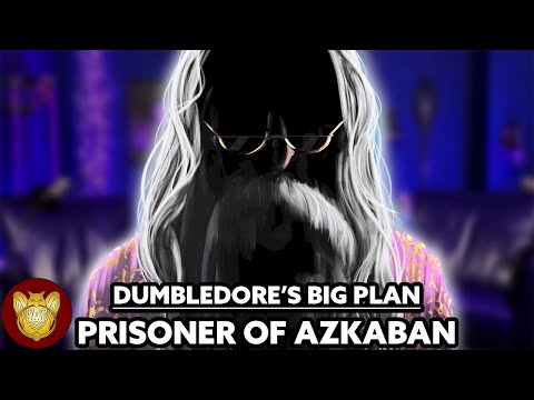 Dumbeldore’s Big Plan: Prisoner of Azkaban Edition