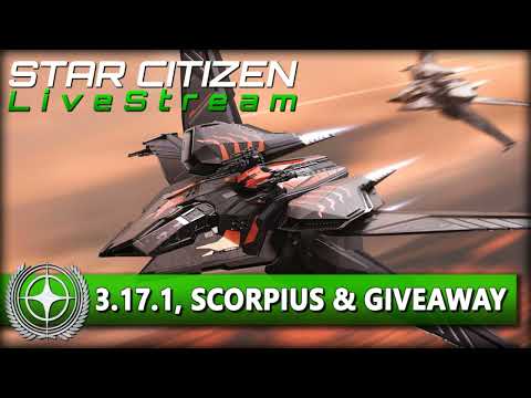 🔴 RSI SCORPIUS | 3.17.1 PTU | NEUE FEATURES & UPDATES | STAR CITIZEN 3.17.1 GAMEPLAY STREAM
