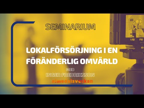 Seminarium - Lokalförsörjning i en föränderlig omvärld - Almedalen