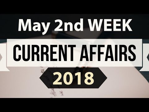 May 2018 Current Affairs in English - Second week part 2- SSC CGL/ IBPS/ SBI/ RBI/ UGC NET/UPSC/ PCS