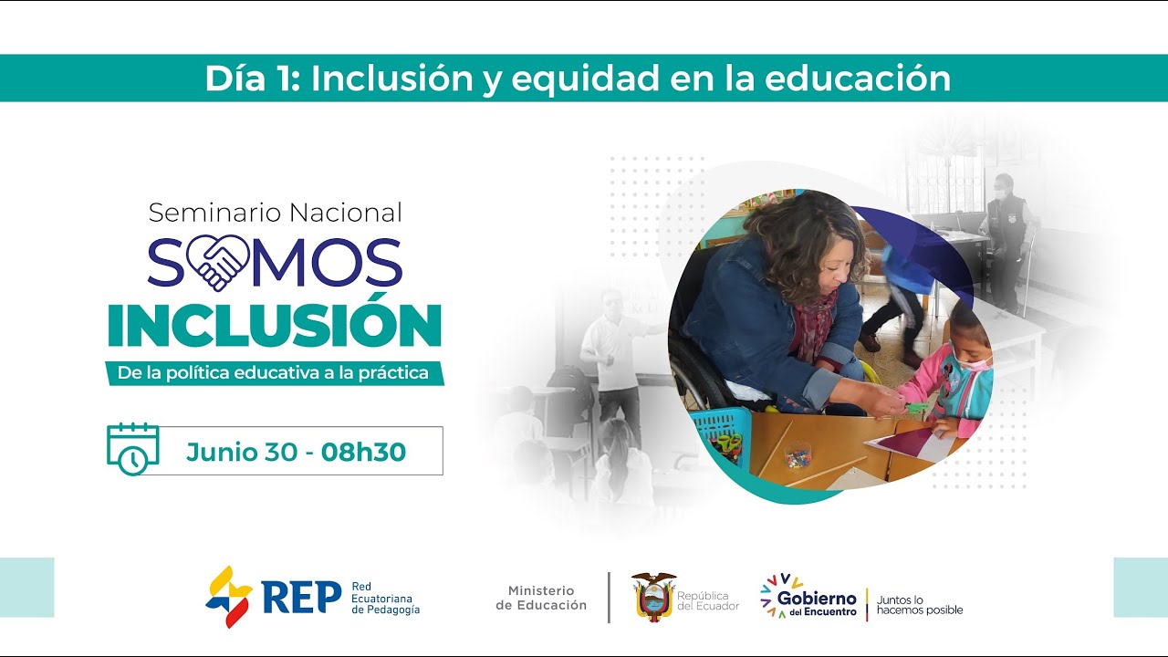 Día 1 (mañana)| Seminario Nacional Somos Inclusión de la política educativa a la práctica