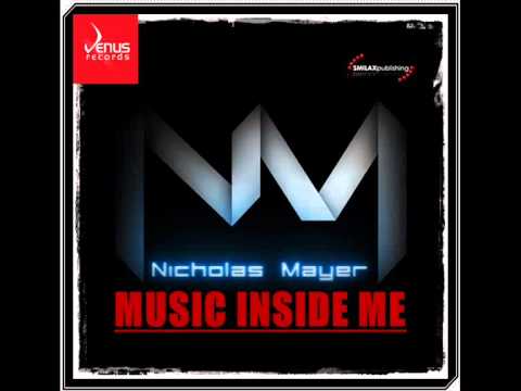 Nicholas Mayer - Music Inside Me (Original Club Mix)