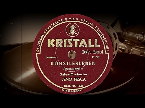 KÜNSTLERLEBEN, Walzer (Strauß) - Salon-Orchester JENÖ FESCA (1932)