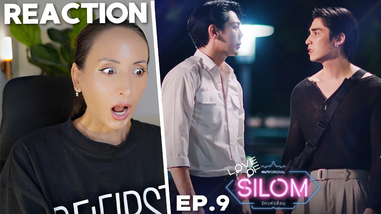 Love of Silom รักแห่งสีลม EP.9 REACTION Highlight | UpPoom