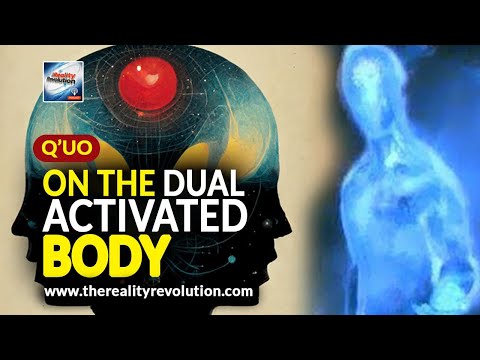 Q'uo - On The Dual Activated Body