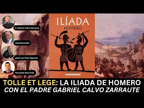 Tolle et Lege: La Iliada de Homero con P. Gabriel Calvo Zarraute
