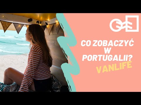 2 tygodnie w camperze - podróż z Porto do Lizbony | Portugalia | RÓB SWOJE odc. 2