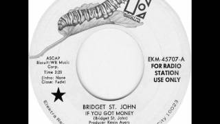 Bridget St. John - If You&#39;ve Got Money (A-Side) - Yep! (B-Side) SINGLE 1970 Produced by Kevin Ayers