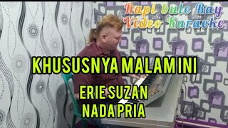 Download lagu KHUSUSNYA MALAM INI - Erie Suzan | Karaoke | Nada Pria | Lirik mp3