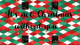 Victorious/It&#39;s Not Christmas Without You/Lyrics