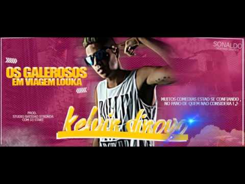 KELVIN DINOVO - OS GALEROSOS EM UMA VIAGEM LOUKA [BOMBA2016]