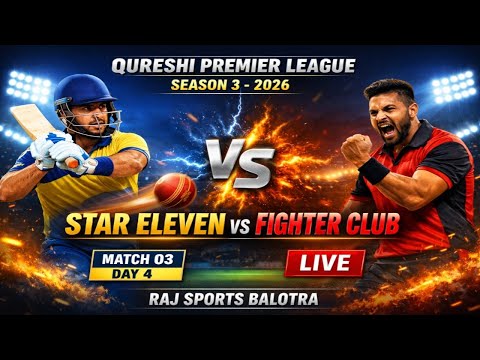 Qureshi Premier League Season 3 – 2026 |Star Eleven vs Fighter Club | Match 1 Day 4 | LIVE