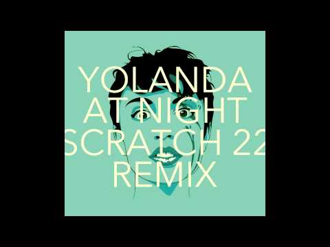 Yolanda - At Night (Scratch 22 Remix)