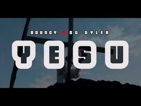 Bouncy - YESU ft OG Tyler Official Video