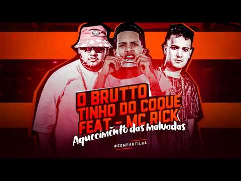 O BRUTTO TINHO DO COQUE FEAT. MC RICK - AQUECIMENTO DAS MALVADAS BREGA FUNK LANÇAMENTO 2020