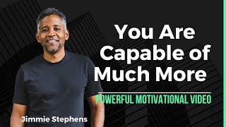 You Are capable of More