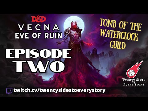 Vecna: Eve of Ruin | Episode Two - Tomb of the Waterclock Guild