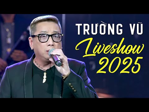 DANH CA TRƯỜNG VŨ - LIVESHOW 2025 | TRỞ LẠI SÂN KHẤU VỚI NHỮNG CA KHÚC HAY NHẤT SỰ NGHIỆP