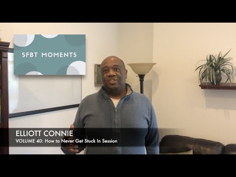 SFBT Moments Volume 40: How to Never Get Stuck In Session