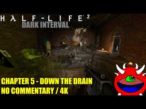 Half-Life 2: Dark Interval - Chapter 5 Down the Drain - No Commentary Gameplay