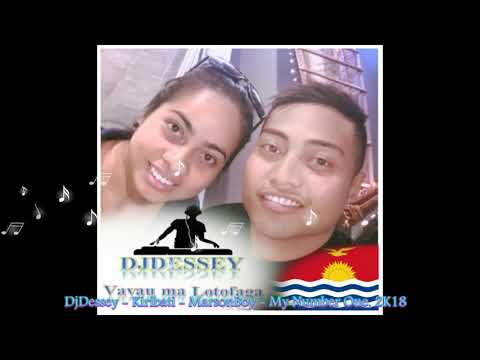 DJDESSEY - Kiribati Mix - MarsonBoy - My Number One. 2K18