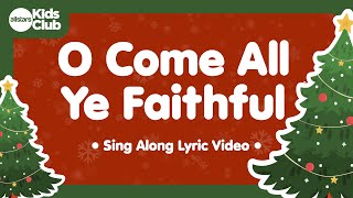 O Come All Ye Faithful 🎄 Christmas Carols &amp; Songs for #kids #choirs #schools and #families