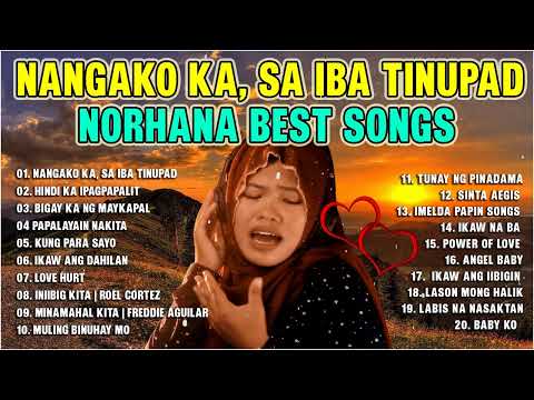 Nangako ka, Sa iba tinupad - Norhana/Best Opm Love Songs - Tagalog Love Song -Norhana