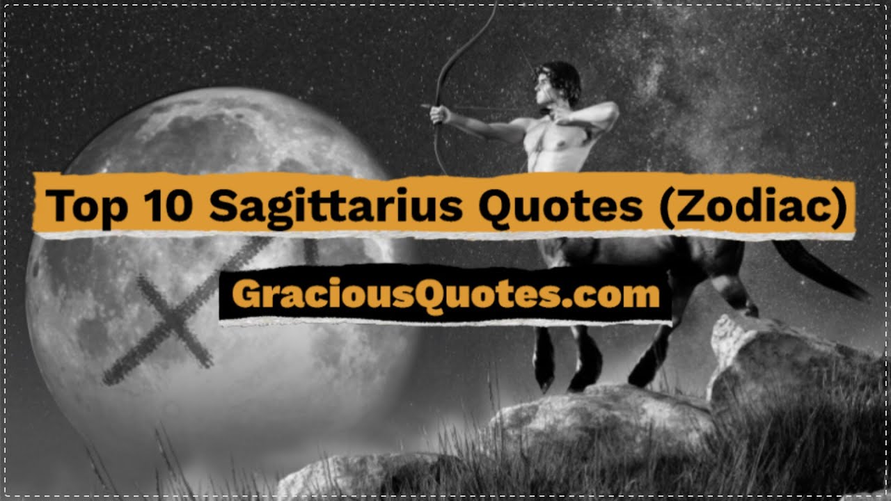 Top 10 Sagittarius Quotes (Zodiac) - Gracious Quotes