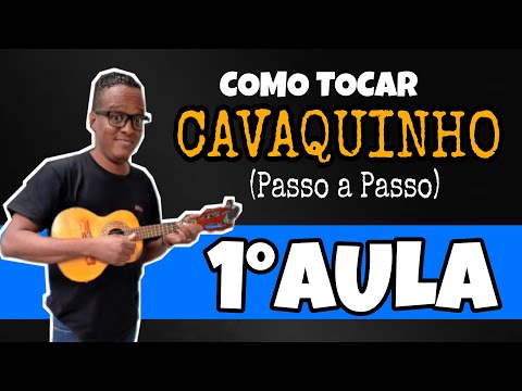 1° AULA: COMO APRENDER A TOCAR CAVAQUINHO DO ZERO (Passo a Passo