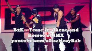 B2K - Tease ft. Jhene and Romeo of IMX