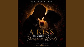 A KISS IS WORTH A THOUSAND WORDS