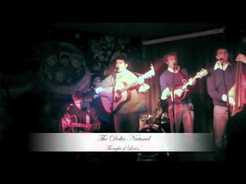 THE DELTA NATURAL - Thought of Lovin' @The Grape Room