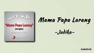 Judika - Mama Papa Larang | Lirik Lagu