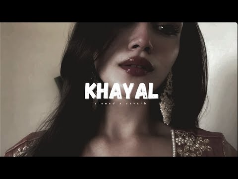 Talwiinder - Khayal (Slowed & Reverb) Talha Anjum X Afusic X Talwiinder | Love Lofi Mashup