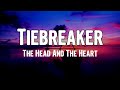 The Head And The Heart - Tiebreaker (Lyrics)