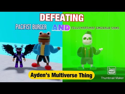 Defeating Pacifist Burger and Fellswapswap Emerald Sans in Ayden’s Multiverse Thing!!!
