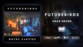 Futurebirds - Xmas Drags (Official Audio)