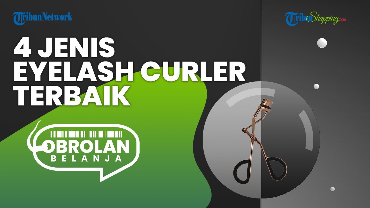 Mengenal 4 Jenis Eyelash Curler Terbaik yang Bisa Buat Bulu Mata Jadi